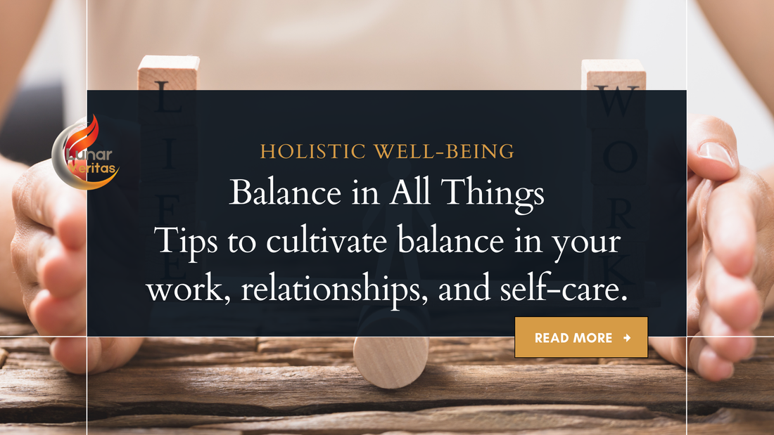 Balance in All Things: Tips to Cultivate Balance in Your Work, Relationships, and Self-Care